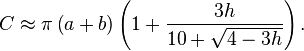 C\approx\pi\left(a+b\right)\left(1+\frac{3h}{10+\sqrt{4-3h}}\right).