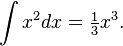 \int x^2 dx = \tfrac{1}{3} x^3.